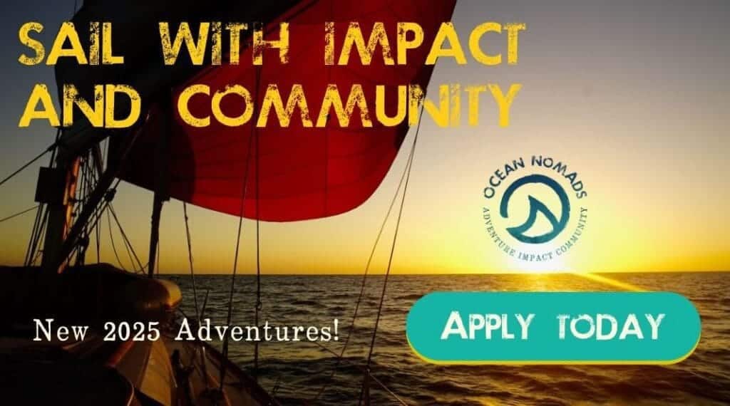 Sailboat at sunset with text: "Sail with Impact and Community. New 2025 Adventures! Apply Today and feel the Salz auf der Haut." Ocean Nomads logo on the side.